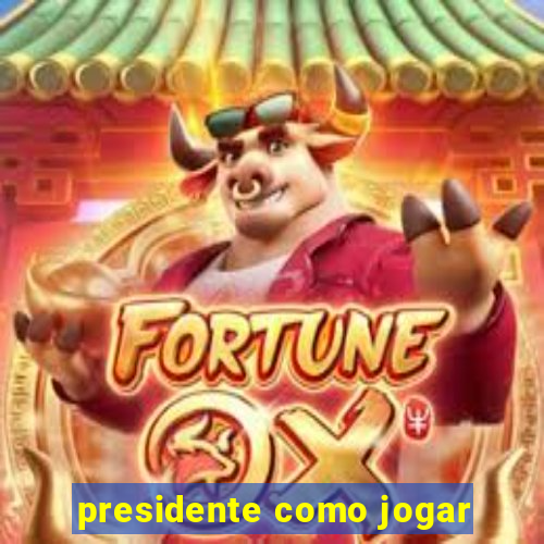 presidente como jogar